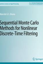 Sequential Monte Carlo Methods for Nonlinear Discrete-Time Filtering af Marcelo G. S. Bruno