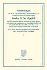 Verhandlungen der am 28. und 29. September 1888 in Frankfurt a.M. abgehaltenen Generalversammlung des Vereins für Socialpolitik über den ländlichen Wucher, die Mittel zu seiner Abhülfe, insbesondere die Organisation des bäuerlichen Kredits