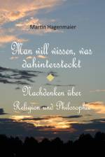 Man will wissen, was dahintersteckt af Martin Hagenmaier