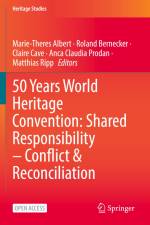 50 Years World Heritage Convention: Shared Responsibility ¿ Conflict & Reconciliation