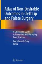 Atlas of Non-Desirable Outcomes in Cleft Lip and Palate Surgery af Percy Rossell-Perry