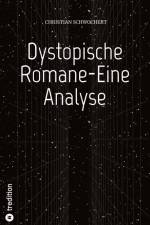 Dystopische Romane-Eine Analyse af Christian Schwochert