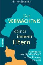 Das Vermächtnis deiner inneren Eltern af Kim Fohlenstein