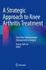 A Strategic Approach to Knee Arthritis Treatment af Seung-Suk Seo