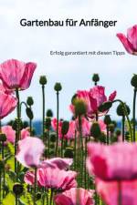 Gartenbau für Anfänger af Moritz