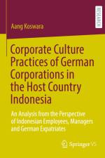 Corporate Culture Practices of German Corporations in the Host Country Indonesia af Aang Koswara