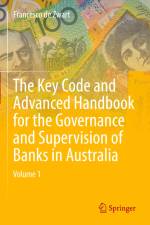 The Key Code and Advanced Handbook for the Governance and Supervision of Banks in Australia af Francesco de Zwart