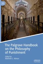 The Palgrave Handbook on the Philosophy of Punishment af Matthew C. Altman
