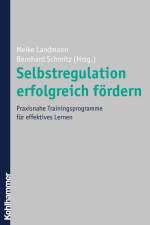 Selbstregulation erfolgreich fördern af Bernhard Schmitz