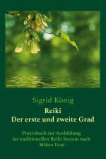 Reiki - Der erste und zweite Grad af Sigrid König
