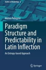 Paradigm Structure and Predictability in Latin Inflection af Matteo Pellegrini