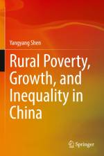 Rural Poverty, Growth, and Inequality in China af Yangyang Shen