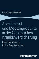 Arzneimittel und Medizinprodukte in der Gesetzlichen Krankenversicherung af Heinz Jürgen Deuber