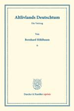 Altlivlands Deutschtum. af Bernhard Höhlbaum