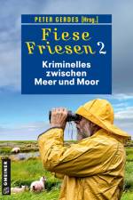Fiese Friesen 2 - Kriminelles zwischen Meer und Moor af Peter Gerdes