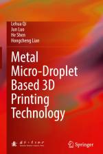 Metal Micro-Droplet Based 3D Printing Technology af Lehua Qi