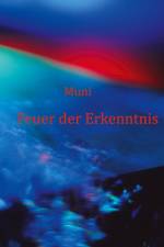 Feuer der Erkenntnis af Muni M. Weber