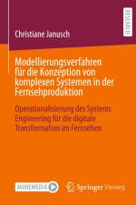 Modellierungsverfahren für die Konzeption von komplexen Systemen in der Fernsehproduktion af Christiane Janusch