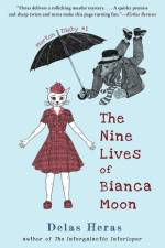 The Nine Lives of Bianca Moon af Delas Heras