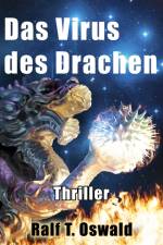 Das Virus des Drachen af Ralf T. Oswald