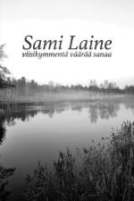 viiskymmentä väärää sanaa af Sami Laine