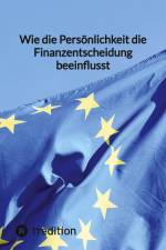 Wie die Persönlichkeit die Finanzentscheidung beeinflusst af Moritz