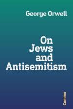 On Jews and Antisemitism af George Orwell