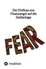 Der Einfluss von Finanzangst auf die Geldanlage af Moritz