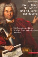 Balthasar Neumann und die Kunst des Bauens af Manuel Mayer
