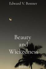 Beauty and Wickedness af Edward V Bonner