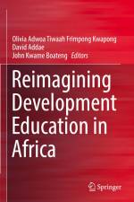 Reimagining Development Education in Africa af Olivia Adwoa Tiwaah Frimpong Kwapong