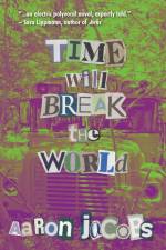 Time Will Break the World af Aaron Jacobs