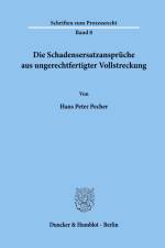 Die Schadensersatzansprüche aus ungerechtfertigter Vollstreckung. af Hans Peter Pecher