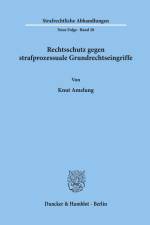 Rechtsschutz gegen strafprozessuale Grundrechtseingriffe. af Knut Amelung
