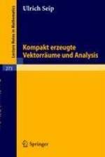 Kompakt erzeugte Vektorräume und Analysis af U. Seip