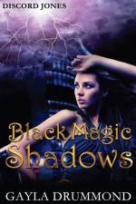 Black Magic Shadows: A Discord Jones Novel af Gayla Drummond