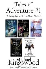 Tales of Adventure #1: A Compilation of Five Short Novels af Michael Kingswood