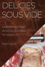 Delícies Sous Vide af Marc Serra