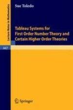 Tableau Systems for First Order Number Theory and Certain Higher Order Theories af S. A. Toledo