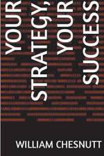 Your Strategy, Your Success af William Chesnutt