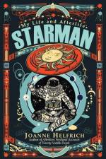 Starman: My Life and Afterlife af Joanne Helfrich
