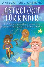 Publications, A: Astrologie für Kinder af Aniela Publications