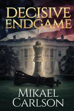 Decisive Endgame af Mikael Carlson