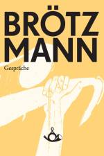 Brötzmann. Gespräche af Peter Brötzmann