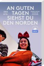 An guten Tagen siehst du den Norden (DuMont Reiseabenteuer) af Sören Kittel