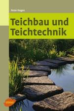 Teichbau und Teichtechnik af Peter Hagen