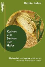 Kochen und Backen mit Hafer af Katrin Luber