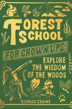 Forest School for Grown-Ups af Richard Irvine