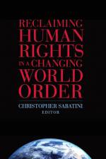 Reclaiming Human Rights in a Changing World Order af Christopher Sabatini