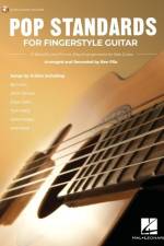 Pop Standards for Fingerstyle Guitar: 15 Beautiful and Fun-To-Play Arrangements for Solo Guitar Arranged & Recorded by Ben Pila - Book with Online Aud